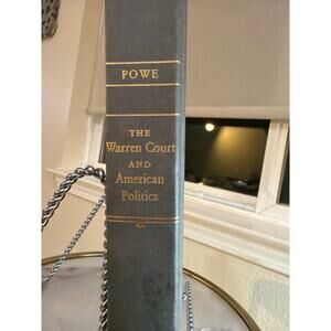 The Warren Court and American Politics (Lucas A. Powe Jr.)